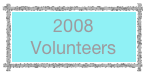 2008 Volunteers